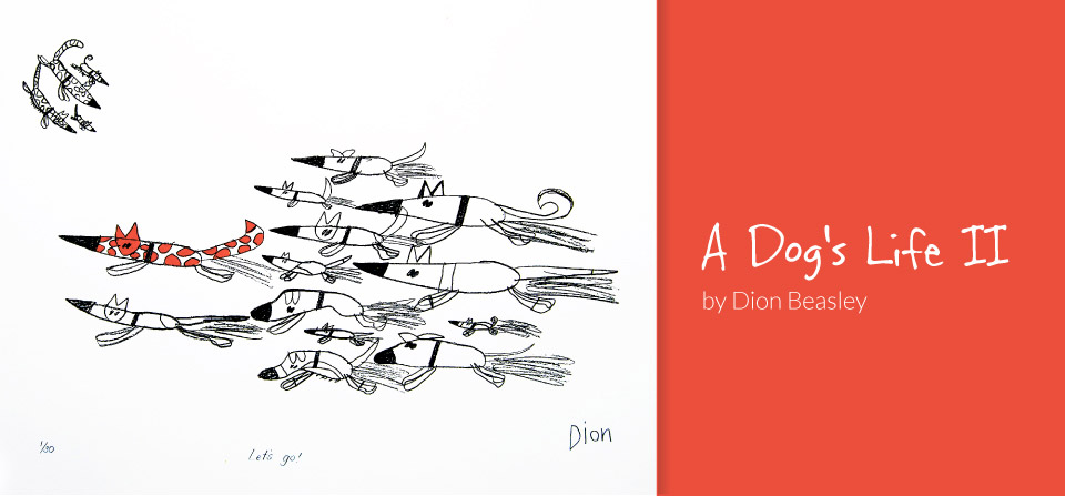 Let's Go, hand coloured screen print by Dion Beasley, 2013